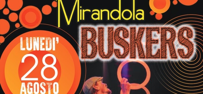 CONTO ALLA ROVESCIA PER IL “MIRANDOLA BUSKERS FESTIVAL”